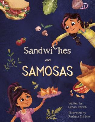 Sandwiches and Samosas - Suhani Parikh