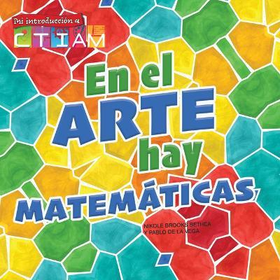 En El Arte Hay Matem�ticas: There's Math in My Art - Nikole Bethea