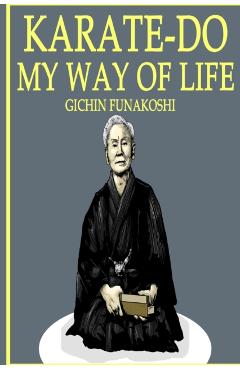 Karate-Do: My Way of Life - Gichin Funakoshi