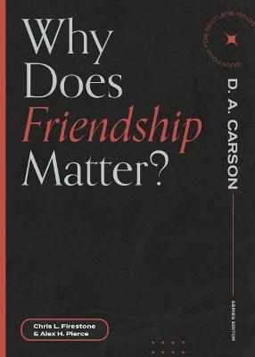Why Does Friendship Matter? - Chris L. Firestone