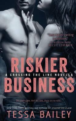 Riskier Business - Tessa Bailey
