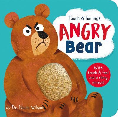 Touch and Feelings: Angry Bear - Naira Wilson