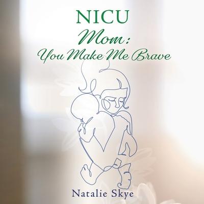 NICU Mom - Natalie Skye