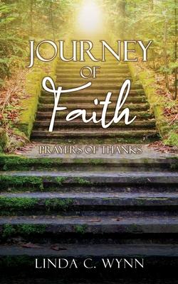JOURNEY of FAITH: PRAYERS of THANKS - Linda C. Wynn