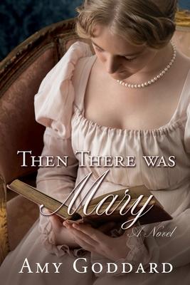Then There was Mary - Amy Goddard