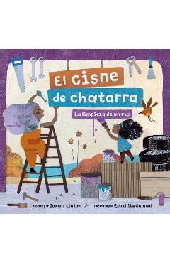 Coperta cărții 'El Cisne de Chatarra: La Limpieza de Un Río - Joanne Linden'