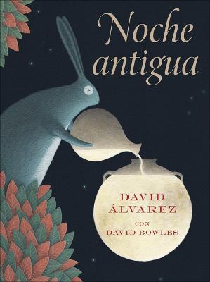 Noche Antigua: (Ancient Night Spanish Edition) - David Alvarez