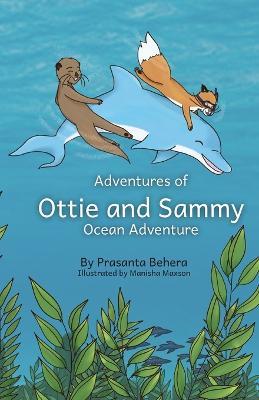 Adventures of Ottie and Sammy- Ocean adventure - Prasanta Behera