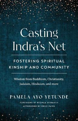 Casting Indra's Net: Fostering Spiritual Kinship and Community - Pamela Ayo Yetunde
