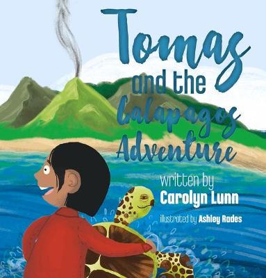 Tomas and the Galapagos Adventure - Carolyn Lunn