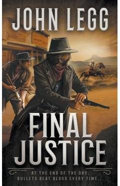 Poza produsului Final Justice: A Western Bounty Hunter Novel - John Legg