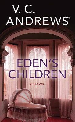 Eden's Children: The Eden Series - V. C. Andrews