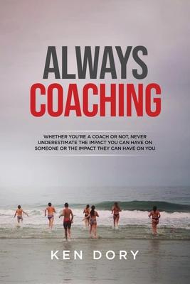 Always Coaching - Ken Dory