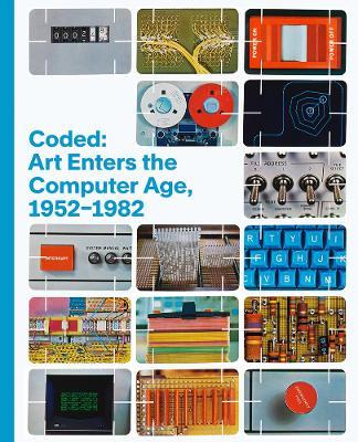 Coded: Art Enters the Computer Age, 1952-1982 - Leslie Jones