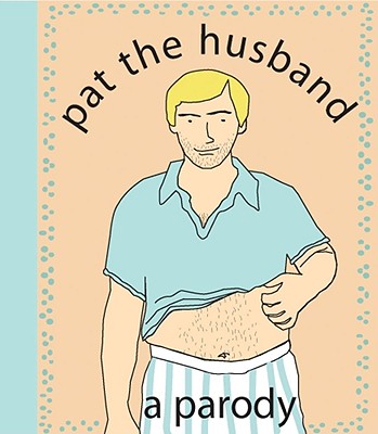 Pat the Husband: A Parody - Kate Nelligan