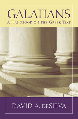 Galatians: A Handbook on the Greek Text - David A. Desilva