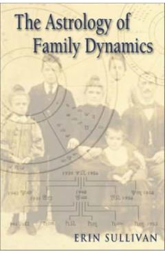 Astrology of Family Dynamics - Erin Sullivan