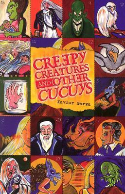 Creepy Creatures and Other Cucuys - Xavier Garza