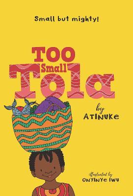 Too Small Tola - Atinuke