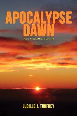 Apocalypse Dawn - Lucille L. Turfrey