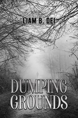 Dumping Grounds - Liam B. Dei