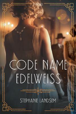Code Name Edelweiss - Stephanie Landsem