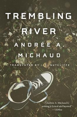 Trembling River - Andrée A. Michaud