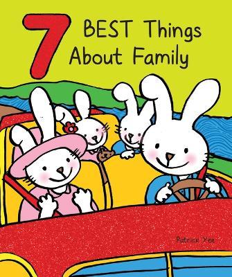 7 Best Things about Family - Patrick Yee