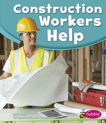 Construction Workers Help - Gail Saunders-smith