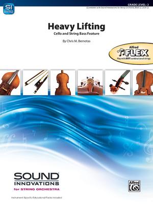 Heavy Lifting: Cello and String Bass Feature, Conductor Score & Parts - Chris M. Bernotas