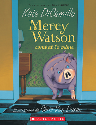 Mercy Watson Combat Le Crime - Kate Dicamillo