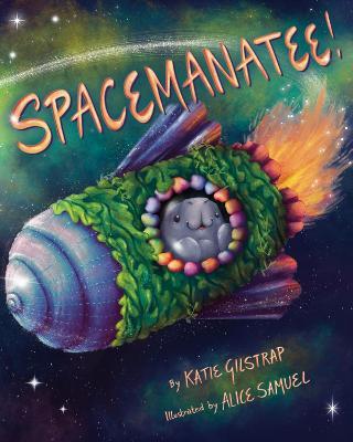 Spacemanatee! - Katie Gilstrap