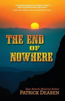 The End of Nowhere - Patrick Dearen