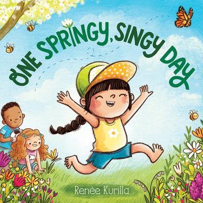 One Springy, Singy Day - Renée Kurilla