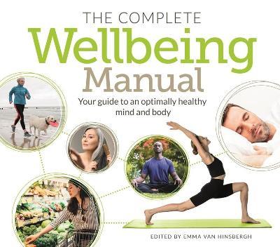The Complete Wellbeing Manual: Your Guide to an Optimally Healthy Mind and Body - Emma Van Hinsbergh