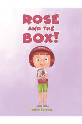 Rose and the Box! - Hayley Burgess