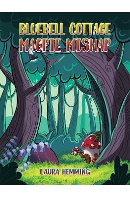 Bluebell Cottage - Magpie Mishap - Laura Hemming