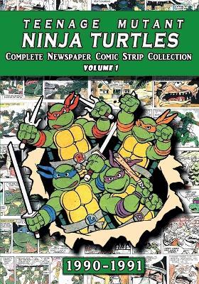 Teenage Mutant Ninja Turtles: Complete Newspaper Daily Comic Strip Collection Vol. 1 (1990-91) - Newspaper Archives