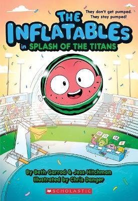 The Inflatables in Splash of the Titans (the Inflatables #4) - Beth Garrod
