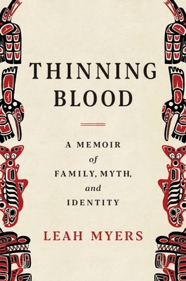 Thinning Blood: A Memoir of Family, Myth, and Identity - Leah Myers
