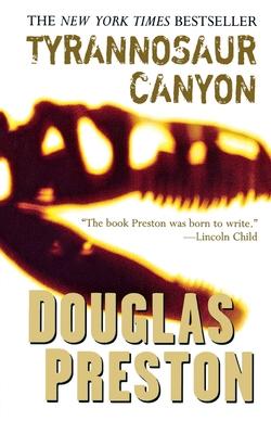 Tyrannosaur Canyon - Douglas Preston