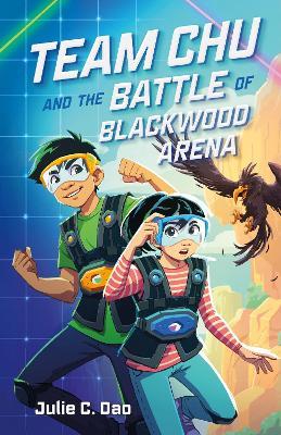 Team Chu and the Battle of Blackwood Arena - Julie C. Dao