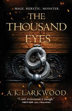 The Thousand Eyes - A. K. Larkwood