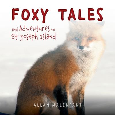 Foxy Tales and Adventures on St Joseph Island - Allan Malenfant
