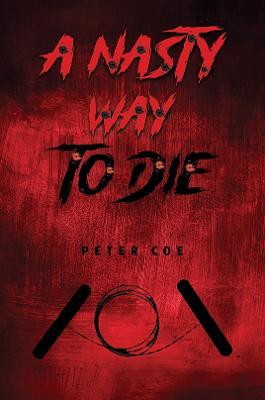 A Nasty Way To Die - Peter Coe
