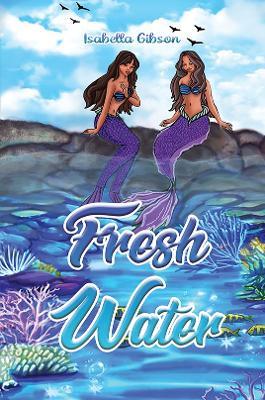 Fresh Water - Isabella Gibson