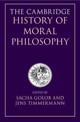The Cambridge History of Moral Philosophy - Sacha Golob