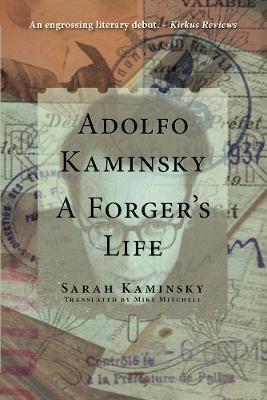 Adolfo Kaminsky: A Forger's Life - Sarah Kaminsky