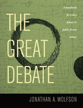 The Great Debate: A Handbook for Policy Debate and Public Forum Debate - Jonathan A. Wolfson