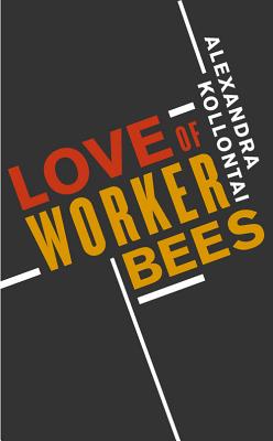 Love of Worker Bees - A. Kollontai